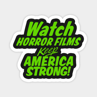 Watch Horror Films Keep America Strong Magnet