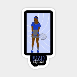 We Are Blessed - Blue Tennis Player Sport Brown Skin Girl Black Girl Magic Afro Kwanzaa Design Magnet