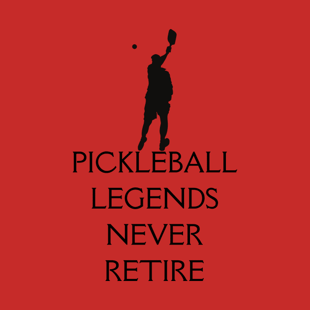 Pickleball Player: Legends Never Retire by Sanu Designs