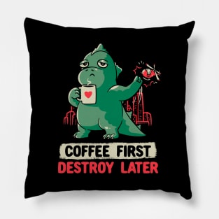 Coffee First Destroy Later Cute Funny Monster Gift Pillow