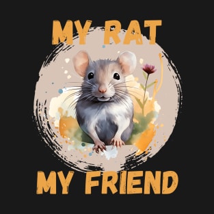 Watercolor Rat My Rat My Friend T-Shirt