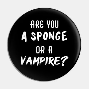 Are You a Sponge or a Vampire? | Emotional | Quotes | Black Pin