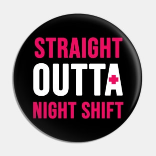 Straight outta night shift Pin