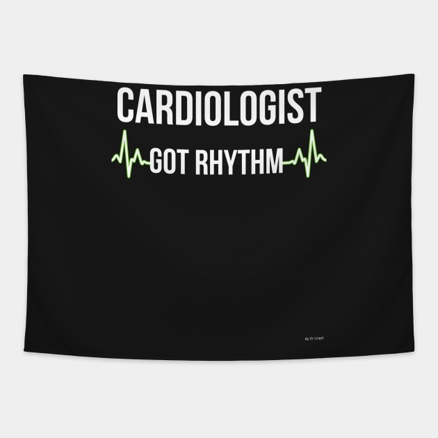 Cardiologist Got Rhythm cardiologist cardiology T-Shirt Sweater Hoodie Iphone Samsung Phone Case Coffee Mug Tablet Case Gift Tapestry by giftideas