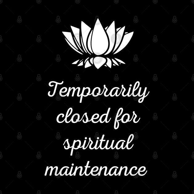 Temporarily Closed For Spiritual Maintenance by SlickT