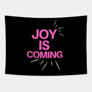 Joy is coming, motivational, inspirational , happy and positive vibes, design Tapestry