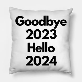 Goodby 2023 Hello 2024 Pillow