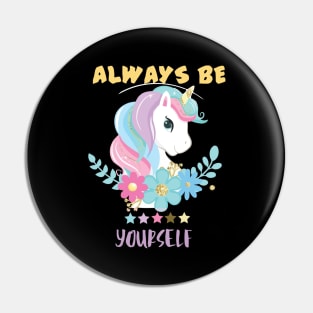 Always Be Yourself Unicorn Lovers Pin