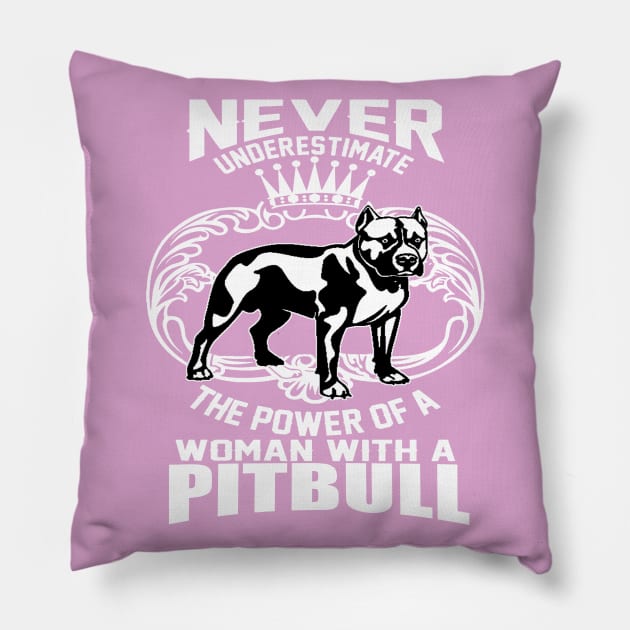 NEVER UNDERESTIMATE THE POWER OF A WOMAN WITH A PITBULL Pillow by key_ro