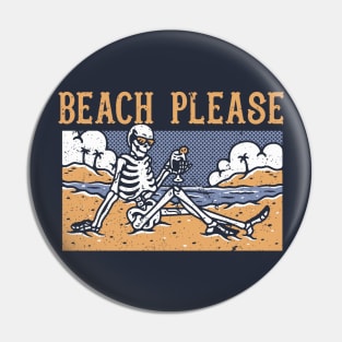 Beach Please - Skeleton Vacation Pin