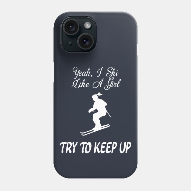 Funny Ski Like A Girl Phone Case by CoastalDesignStudios