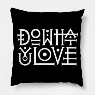 Do what you love Pillow