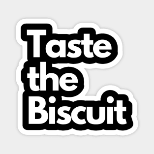 Taste the Biscuit Magnet