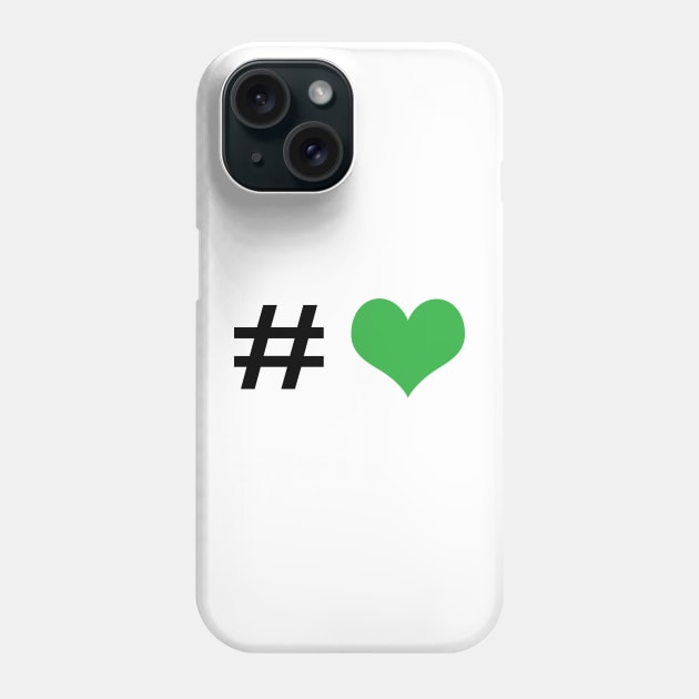 Hashtag green heart Phone Case by kerens