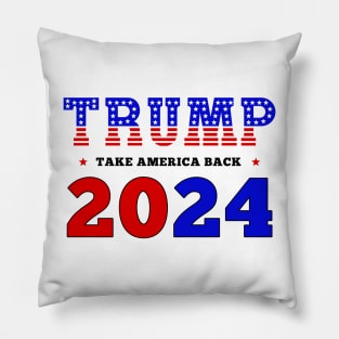 Donald Trump 2024 Take America Back Election - The Return Pillow