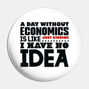 A day without economics Pin