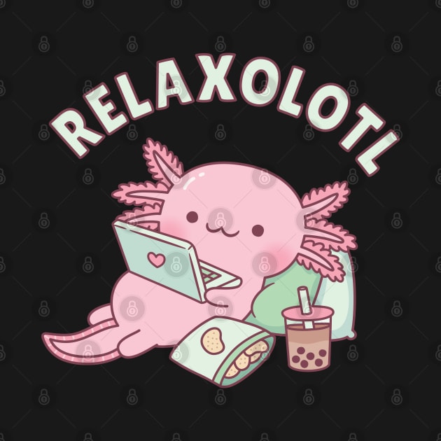 Cute Relax A Lot Axolotl Pun Funny by rustydoodle