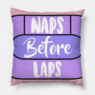 Naps Before Laps Pillow