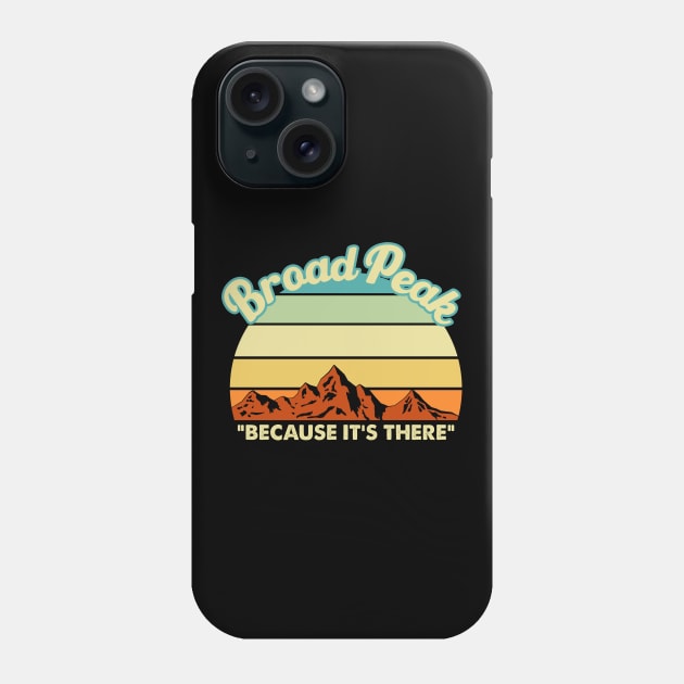 Broad Peak mountain climbing. Perfect present for mother dad friend him or her Phone Case by SerenityByAlex