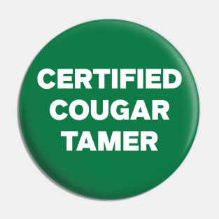 Certified Cougar Tamer Funny Cougar Pin