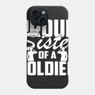 Proud Sister Of A Soldier Military Hero Phone Case