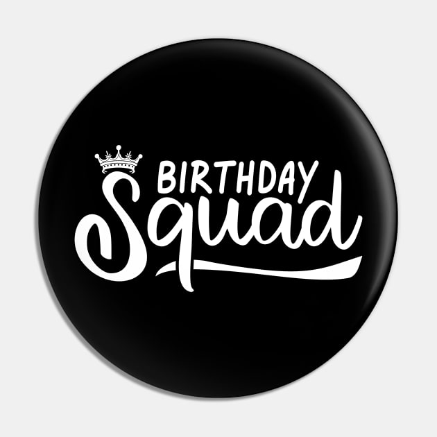 Birthday Squad Pin by TheBestHumorApparel