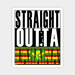 Straight Outta Lahaina Maui Hawai'i Kanaka Maoli Flag by Hawaii Nei All Day Magnet