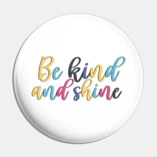 Be Kind And Shine Inspirational Saying Pin