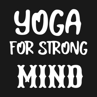 Yoga for strong mind T-Shirt