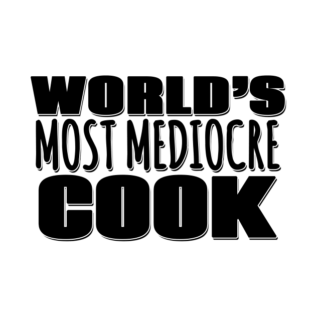 World's Most Mediocre Cook by Mookle