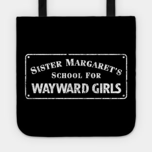 Sister Margaret's School For Wayward Girls Tote