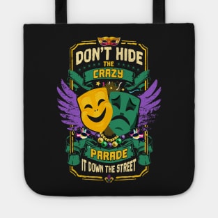 Don't hide the Crazy Parade It Down The Street Tote