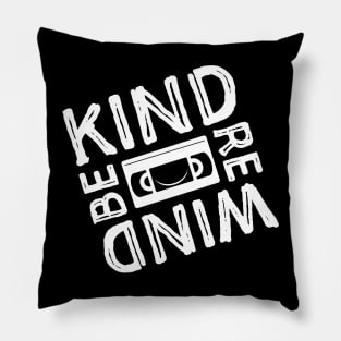 Be Kind Rewind Pillow