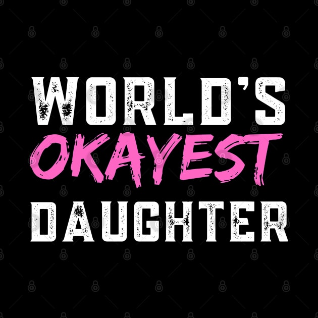 World's Okayest Daughter by E.S. Creative