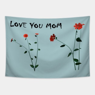 Love you mom Tapestry