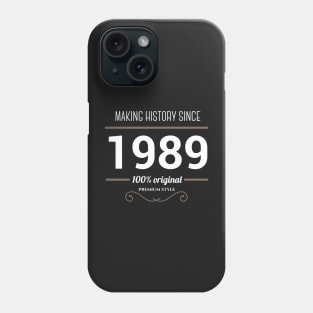 Making history since 1989 Phone Case