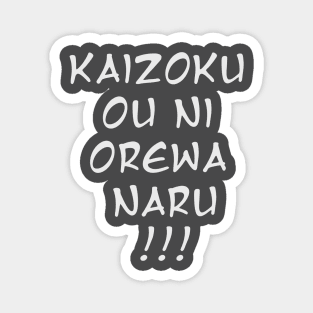 King of pirates QUOTE Magnet
