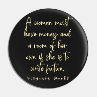Copy of Virginia Woolf quote: A woman must have money and a room of her own... Pin