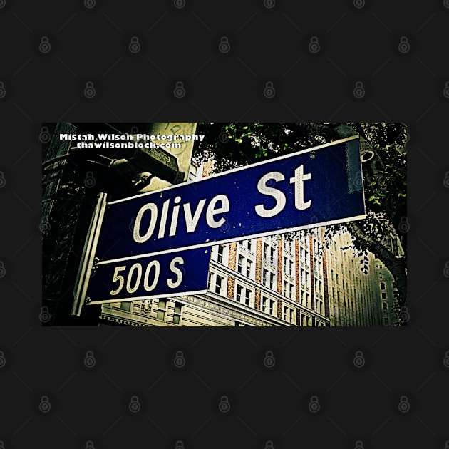 Olive Street, Los Angeles, California by Mistah Wilson by MistahWilson