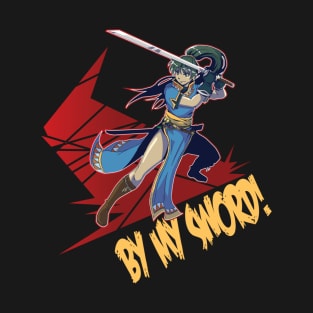 Fire Emblem Lyn - By My Sword! T-Shirt