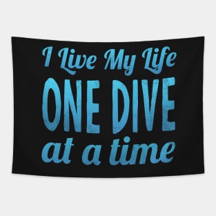 I Live My Life One Dive At A Time Scuba Diving Tapestry