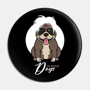 Dogs in Wigs Pin