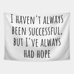 Always Had Hope Tapestry