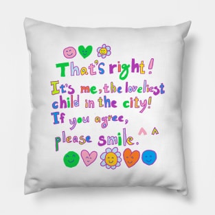 the loveliest child in the city Pillow