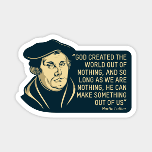 Quote from theologian and reformer Martin Luther Magnet