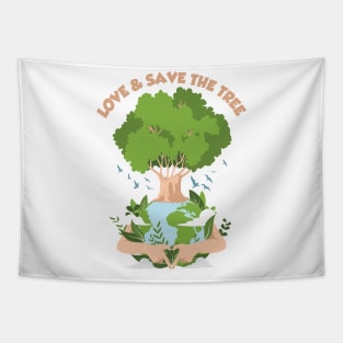 love and save the tree for better world Tapestry