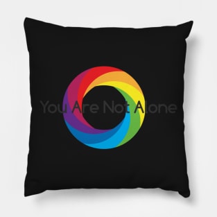 You Are Not Alone Pillow