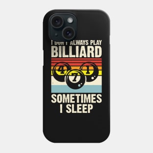 I Don't Always Play Billiard Sometimes I Sleep T shirt For Women Phone Case