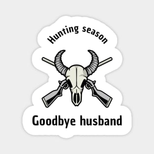 Hunting Season Goodbye Husband Magnet