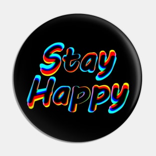 Stay Happy - Stay focused Effect Pin